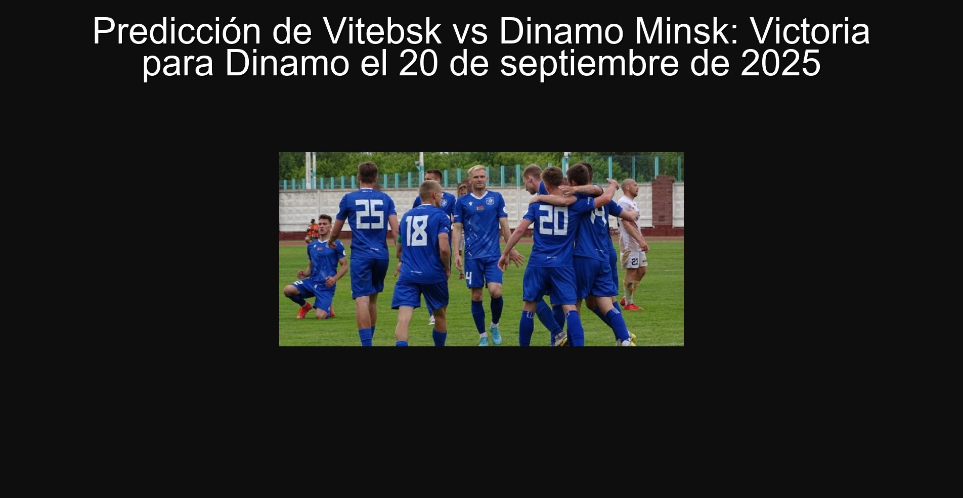 Predicción de Vitebsk vs Dinamo Minsk: Victoria para Dinamo el 20 de septiembre de 2025