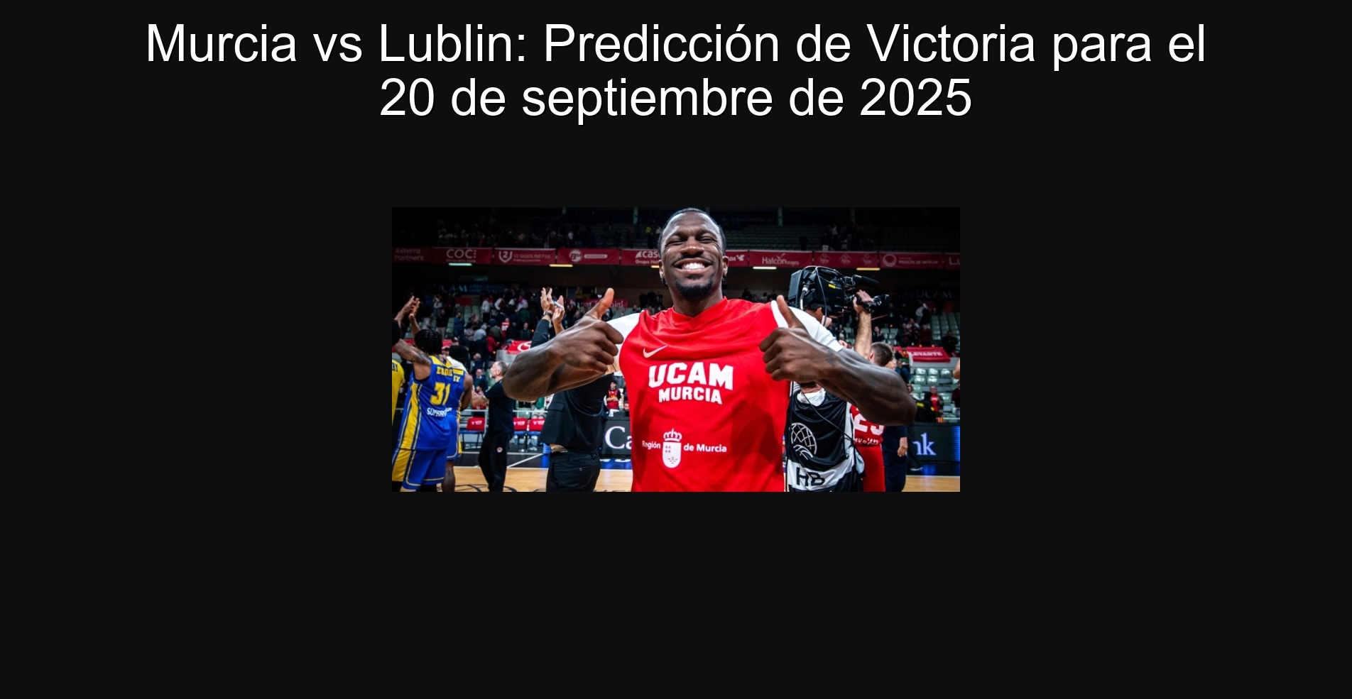 Murcia vs Lublin: Predicción de Victoria para el 20 de septiembre de 2025