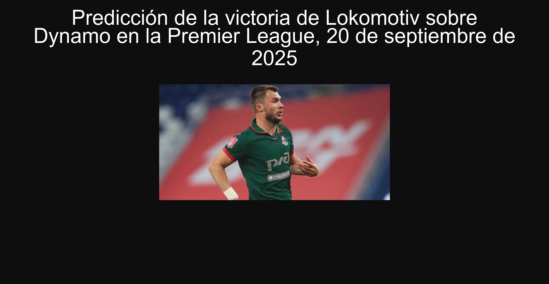 Predicción de la victoria de Lokomotiv sobre Dynamo en la Premier League, 20 de septiembre de 2025