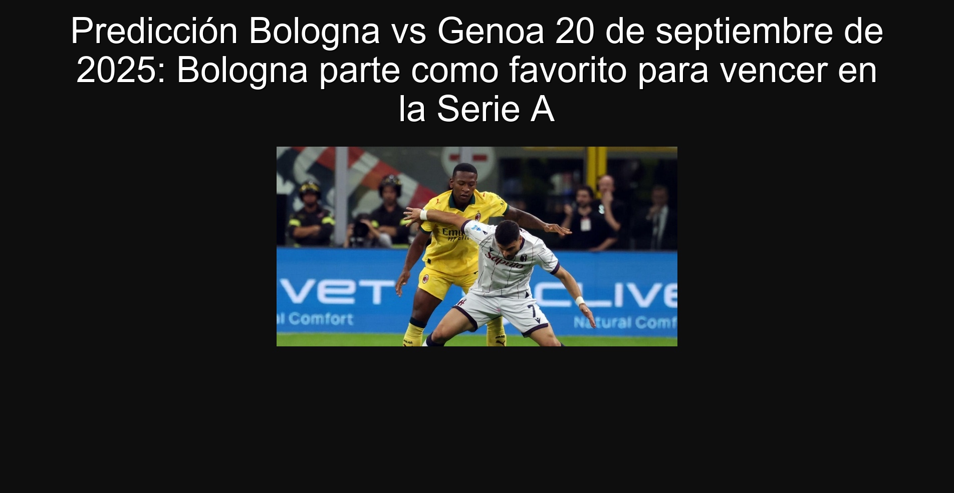 Predicción Bologna vs Genoa 20 de septiembre de 2025: Bologna parte como favorito para vencer en la Serie A