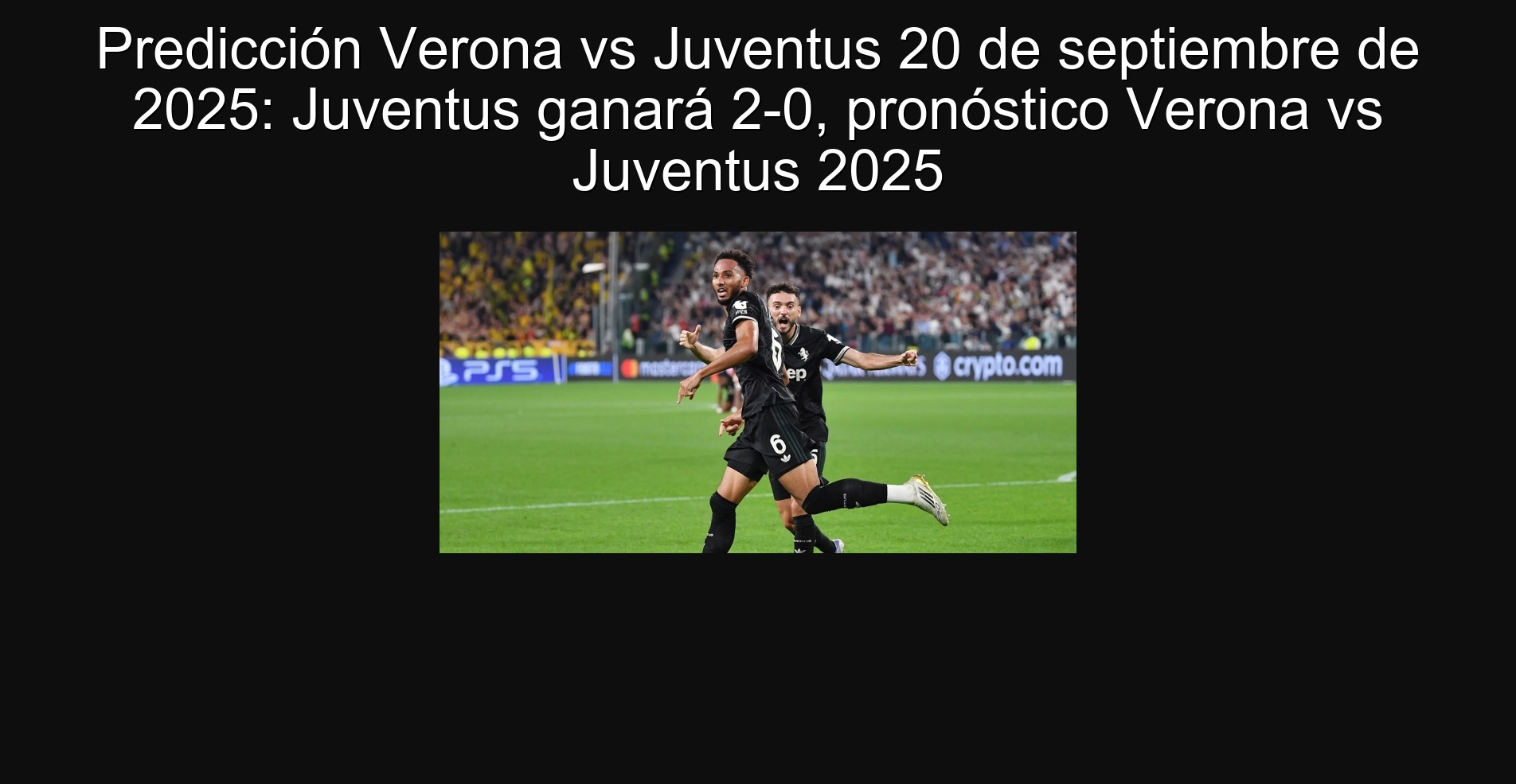 Predicción Verona vs Juventus 20 de septiembre de 2025: Juventus ganará 2-0, pronóstico Verona vs Juventus 2025