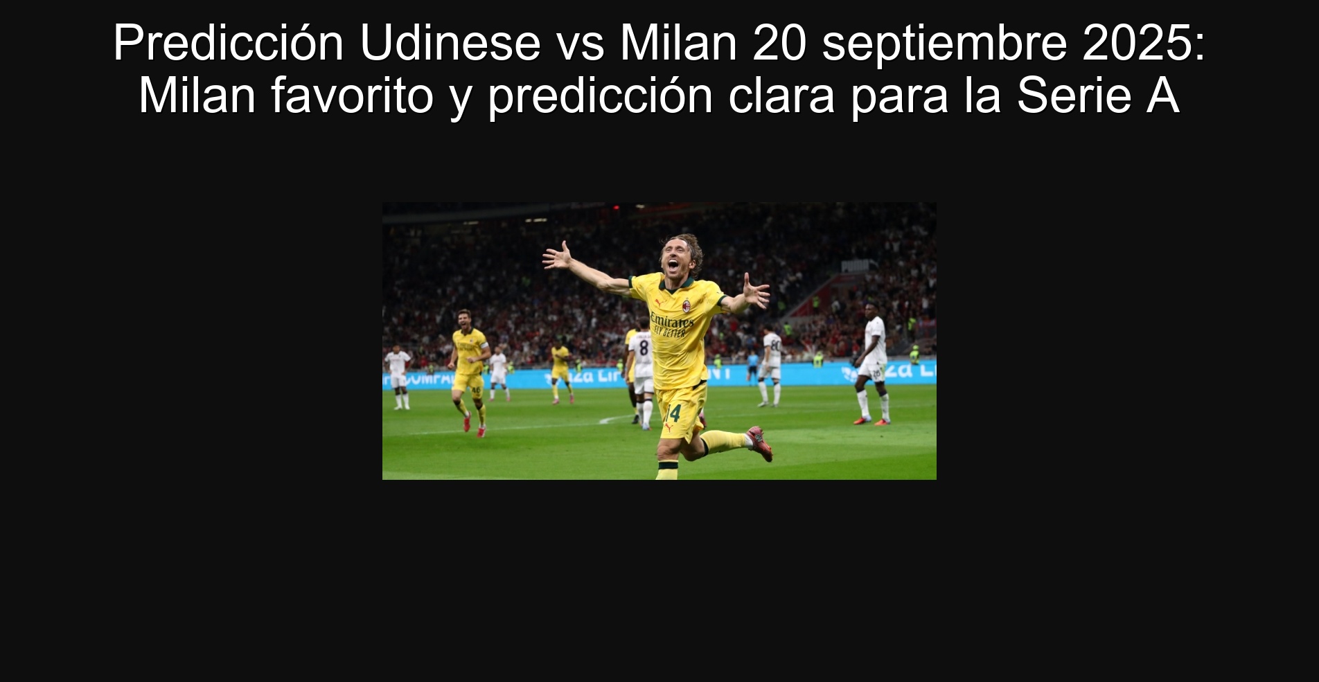 Predicción Udinese vs Milan 20 septiembre 2025: Milan favorito y predicción clara para la Serie A