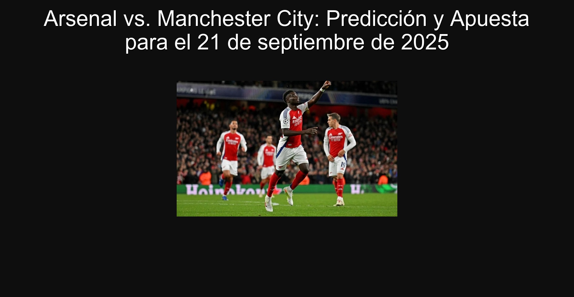 Arsenal vs. Manchester City: Predicción y Apuesta para el 21 de septiembre de 2025 1 Arsenal vs. Manchester City: Predicción y Apuesta para el 21 de septiembre de 2025
