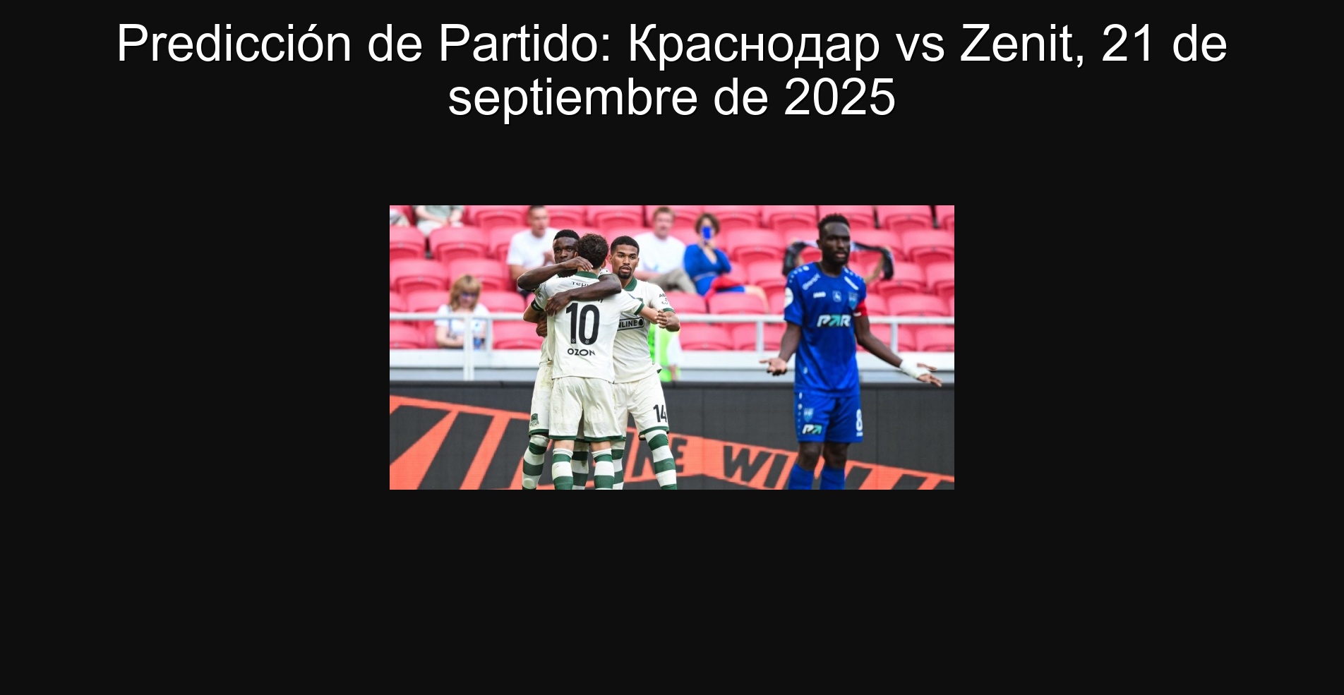Predicción de Partido: Краснодар vs Zenit, 21 de septiembre de 2025 1 Predicción de Partido: Краснодар vs Zenit, 21 de septiembre de 2025