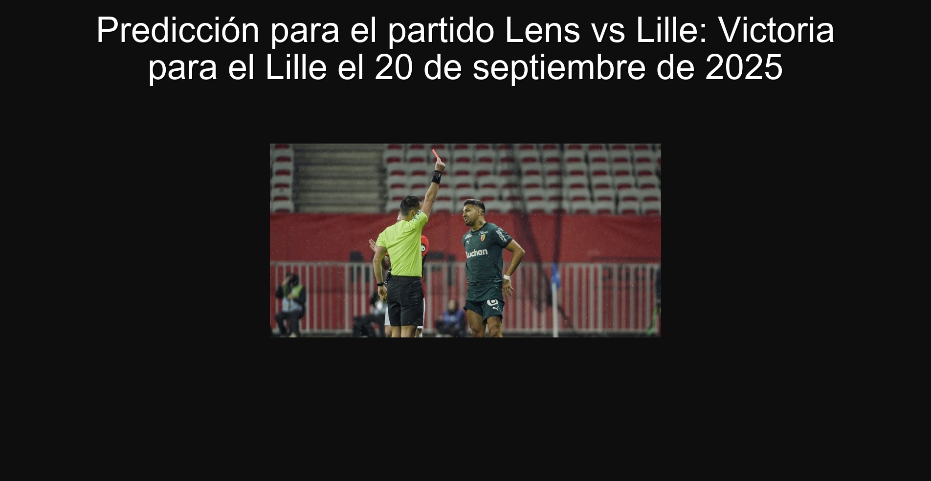 Predicción para el partido Lens vs Lille: Victoria para el Lille el 20 de septiembre de 2025