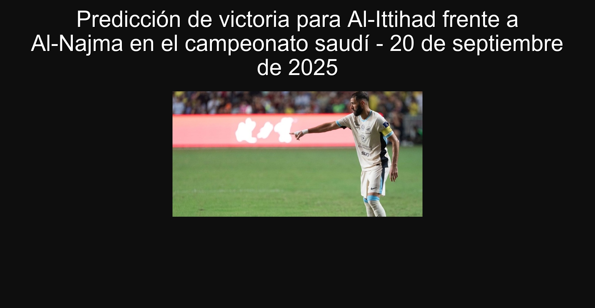 Predicción de victoria para Al-Ittihad frente a Al-Najma en el campeonato saudí - 20 de septiembre de 2025