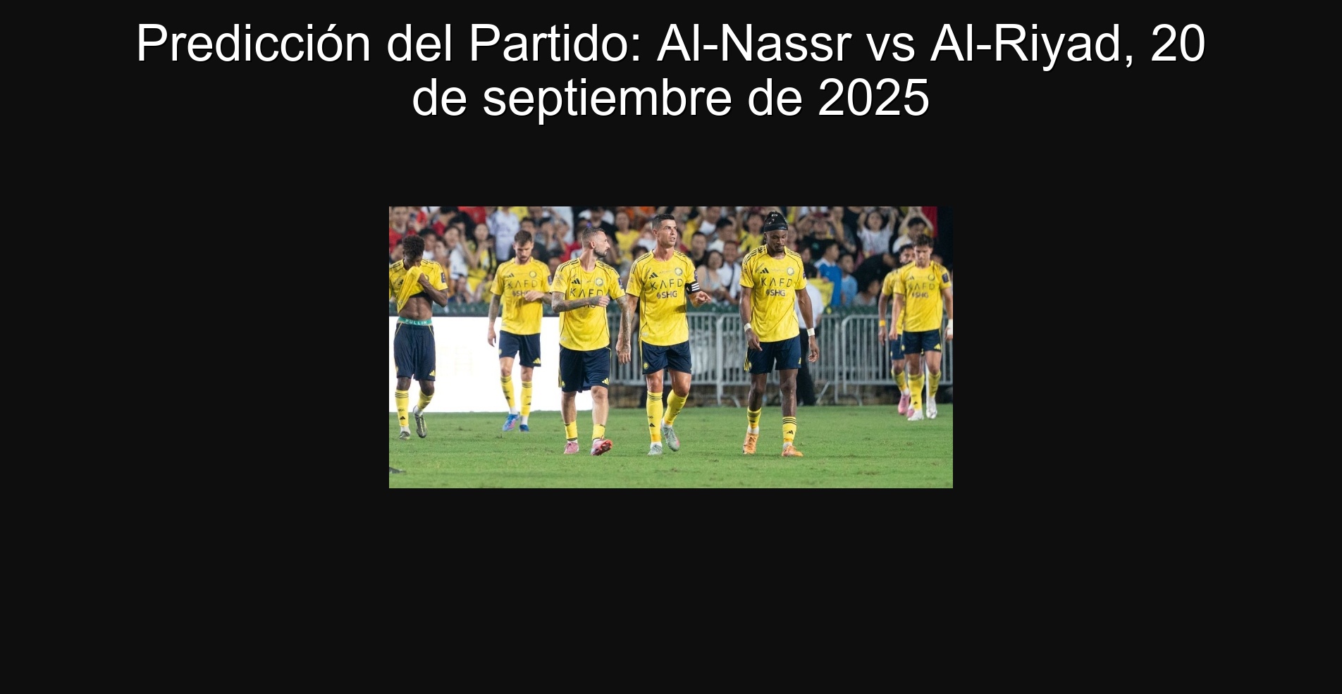Predicción del Partido: Al-Nassr vs Al-Riyad, 20 de septiembre de 2025