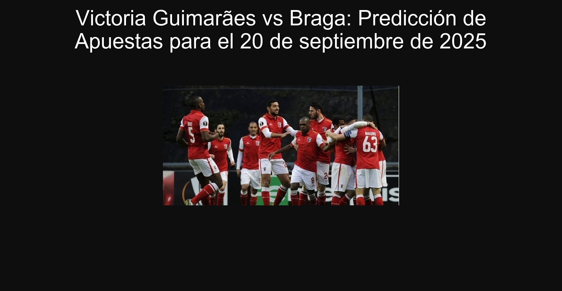 Victoria Guimarães vs Braga: Predicción de Apuestas para el 20 de septiembre de 2025