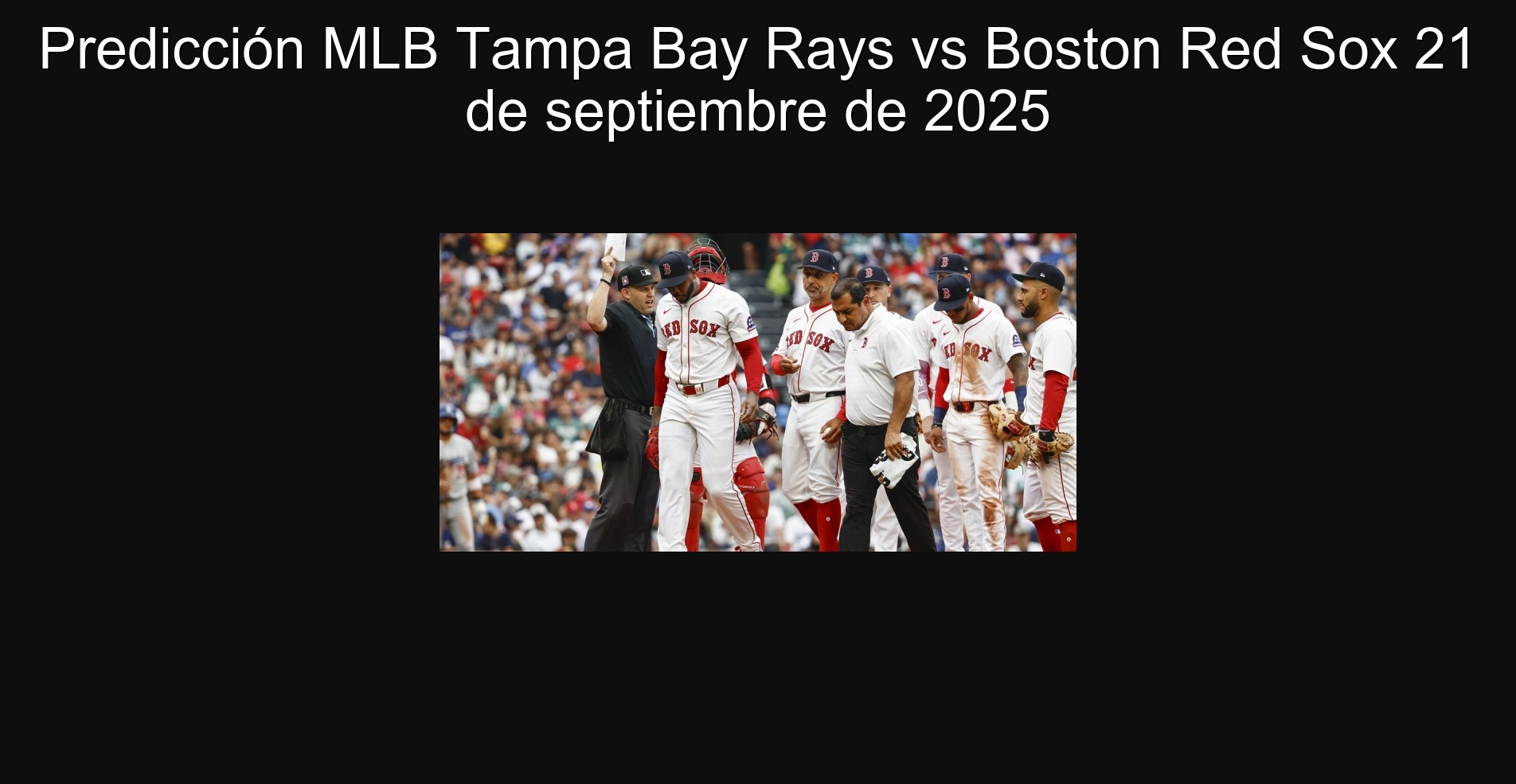 Predicción MLB Tampa Bay Rays vs Boston Red Sox 21 de septiembre de 2025