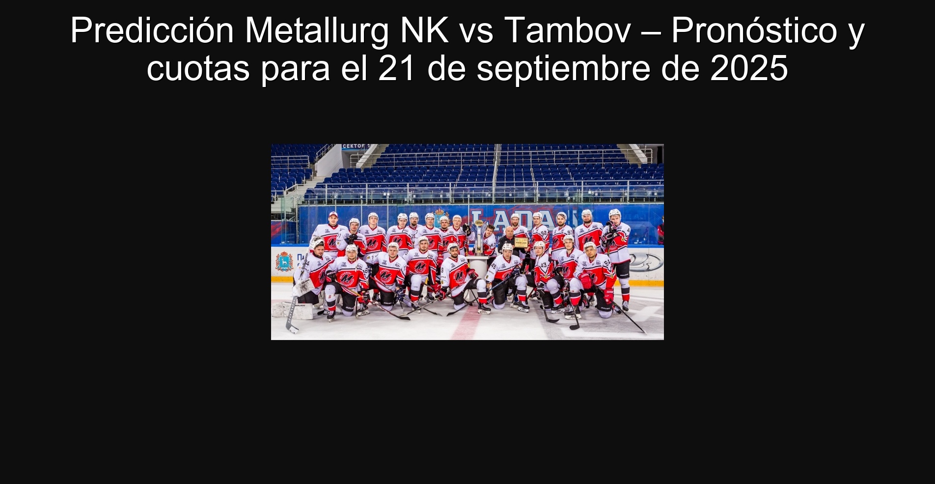 Predicción Metallurg NK vs Tambov – Pronóstico y cuotas para el 21 de septiembre de 2025