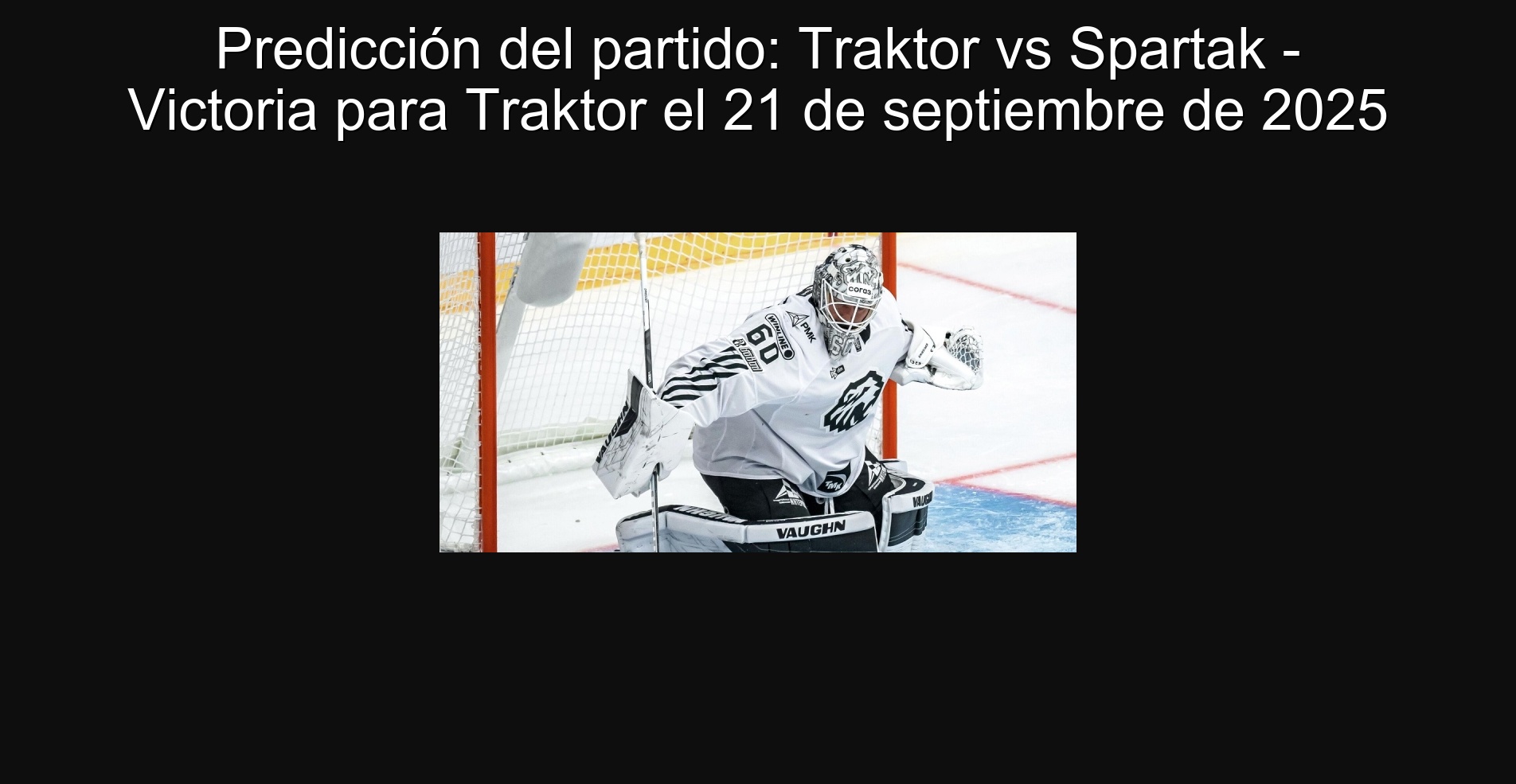 Predicción del partido: Traktor vs Spartak - Victoria para Traktor el 21 de septiembre de 2025 1 Predicción del partido: Traktor vs Spartak - Victoria para Traktor el 21 de septiembre de 2025