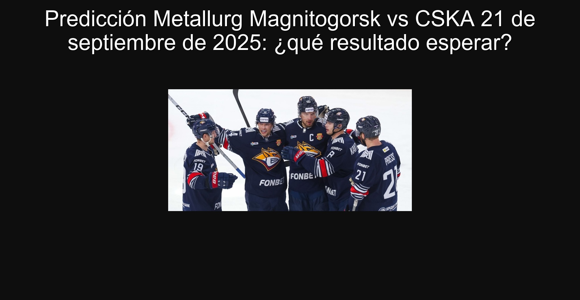 Predicción Metallurg Magnitogorsk vs CSKA 21 de septiembre de 2025: ¿qué resultado esperar?