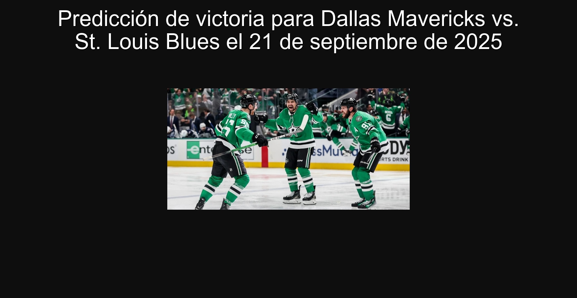 Predicción de victoria para Dallas Mavericks vs. St. Louis Blues el 21 de septiembre de 2025
