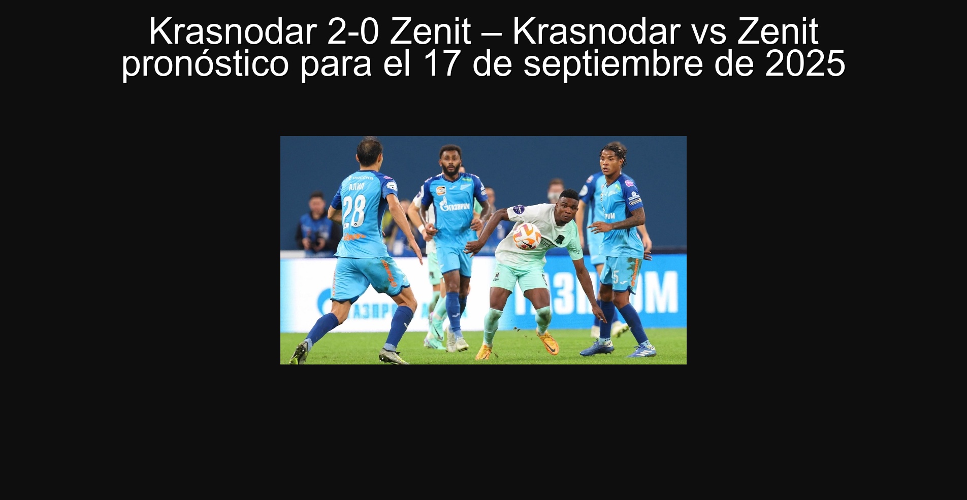 Krasnodar 2-0 Zenit – Krasnodar vs Zenit pronóstico para el 17 de septiembre de 2025
