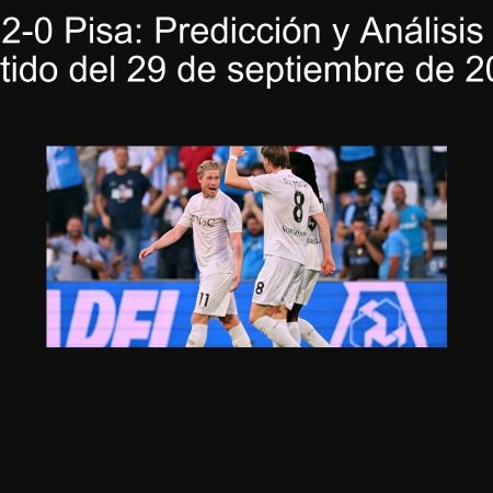 Napoli 2-0 Pisa: Prediction and analysis for the September 29, 2025 match