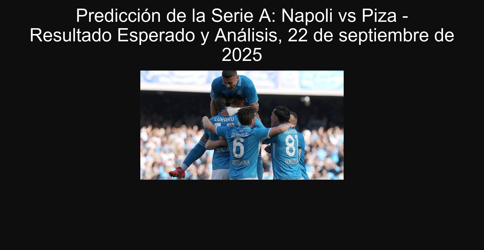 Predicción de la Serie A: Napoli vs Piza - Resultado Esperado y Análisis, 22 de septiembre de 2025 1 Predicción de la Serie A: Napoli vs Piza - Resultado Esperado y Análisis, 22 de septiembre de 2025