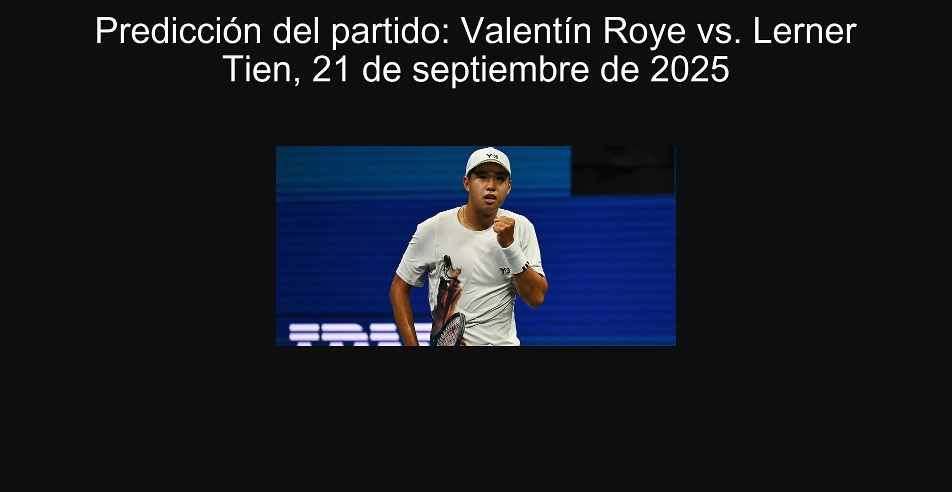 Party prediction: Valentín Roye vs. Lerner Tien, September 21, 2025