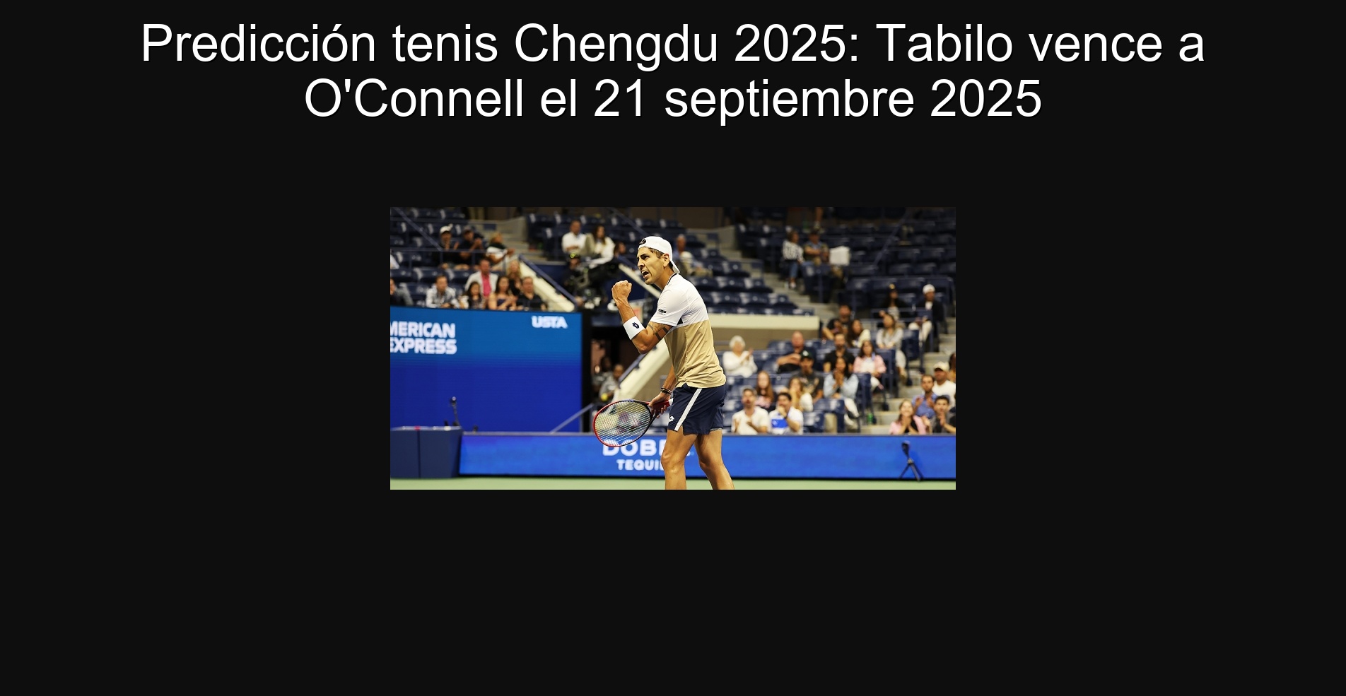 Predicción tenis Chengdu 2025: Tabilo vence a O'Connell el 21 septiembre 2025