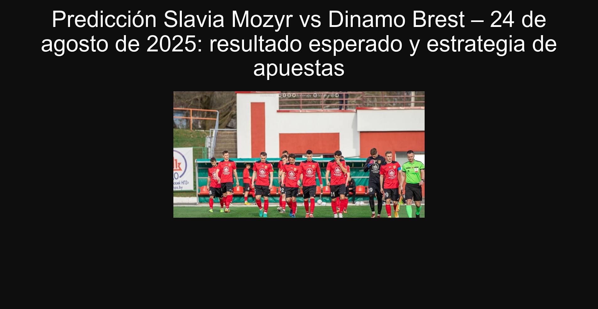 Predicción Slavia Mozyr vs Dinamo Brest – 24 de agosto de 2025: resultado esperado y estrategia de apuestas