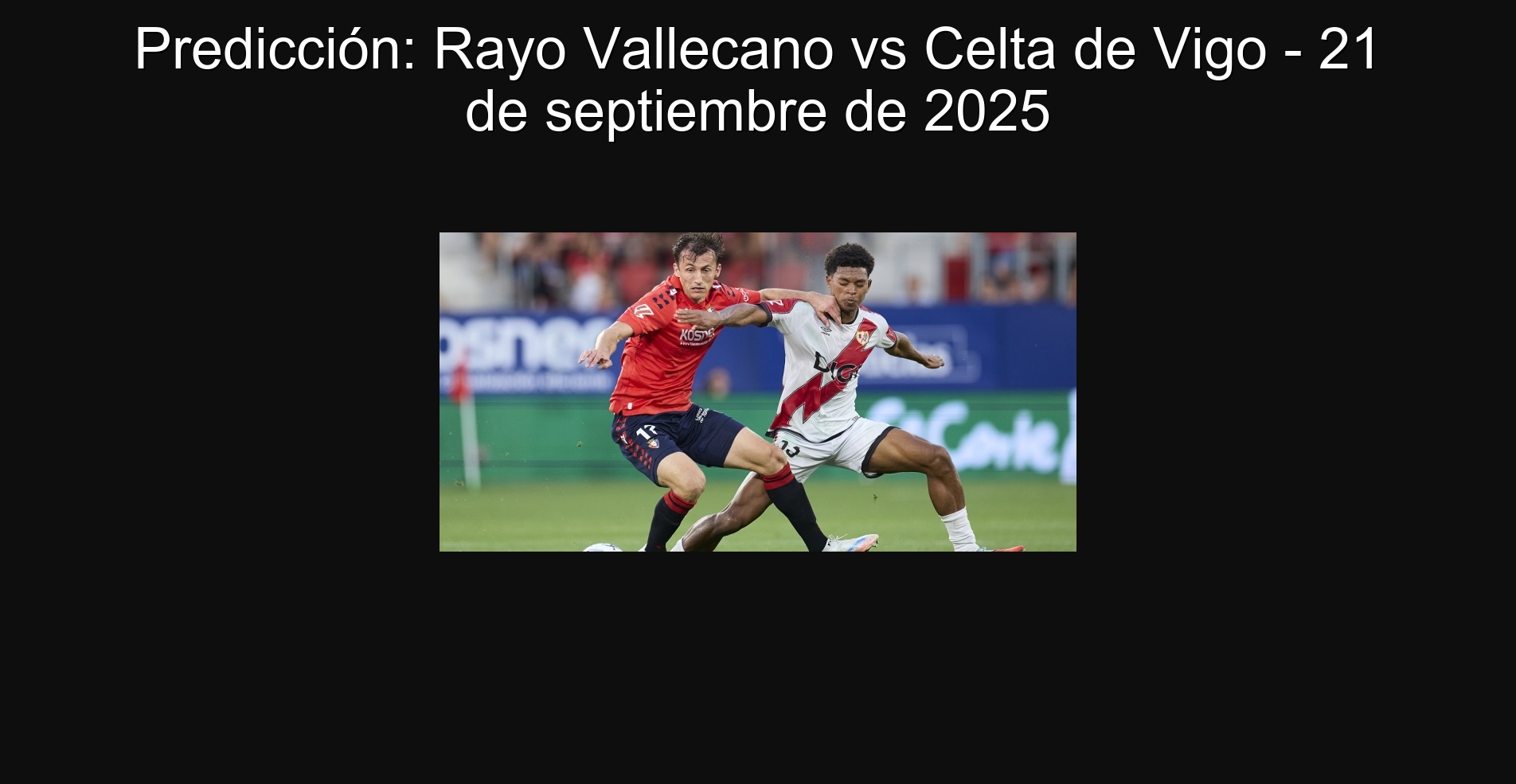 Predicción: Rayo Vallecano vs Celta de Vigo - 21 de septiembre de 2025