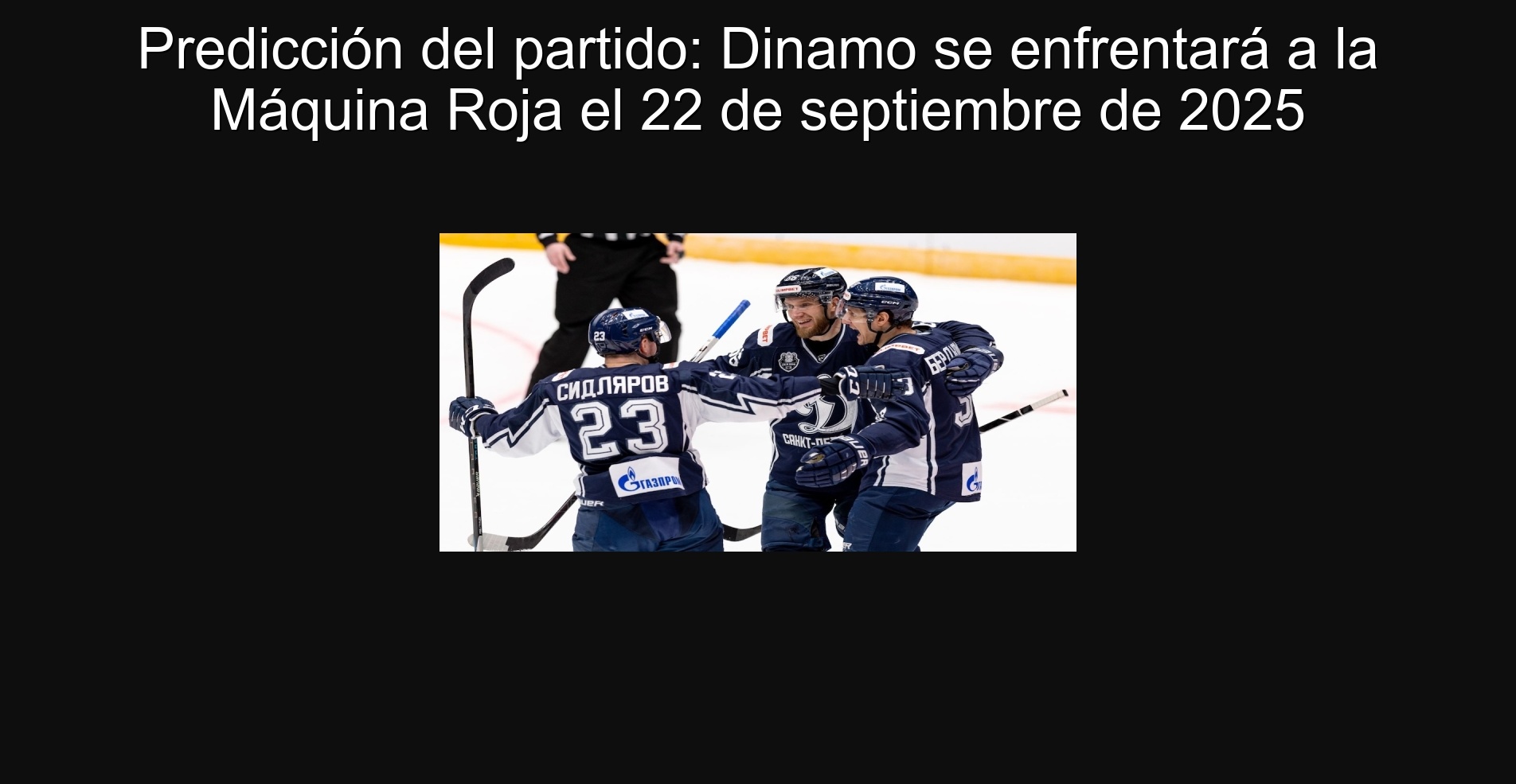 Predicción del partido: Dinamo se enfrentará a la Máquina Roja el 22 de septiembre de 2025