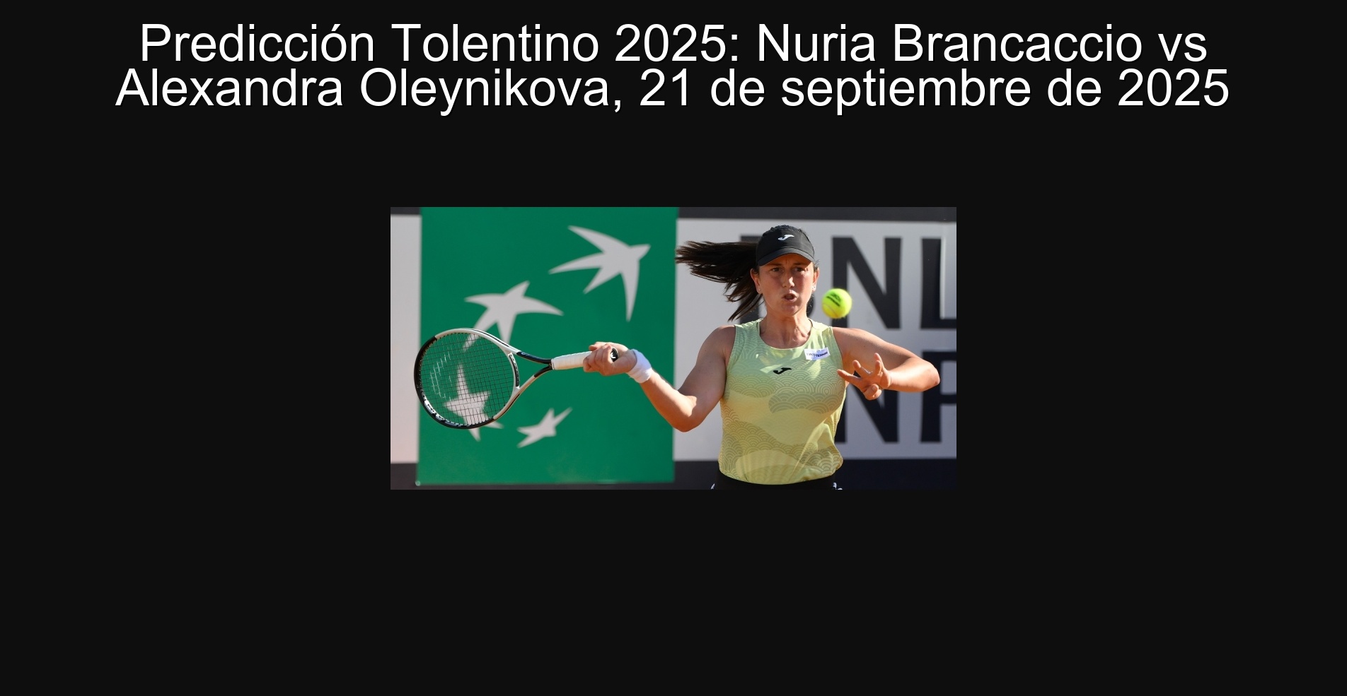 Predicción Tolentino 2025: Nuria Brancaccio vs Alexandra Oleynikova, 21 de septiembre de 2025