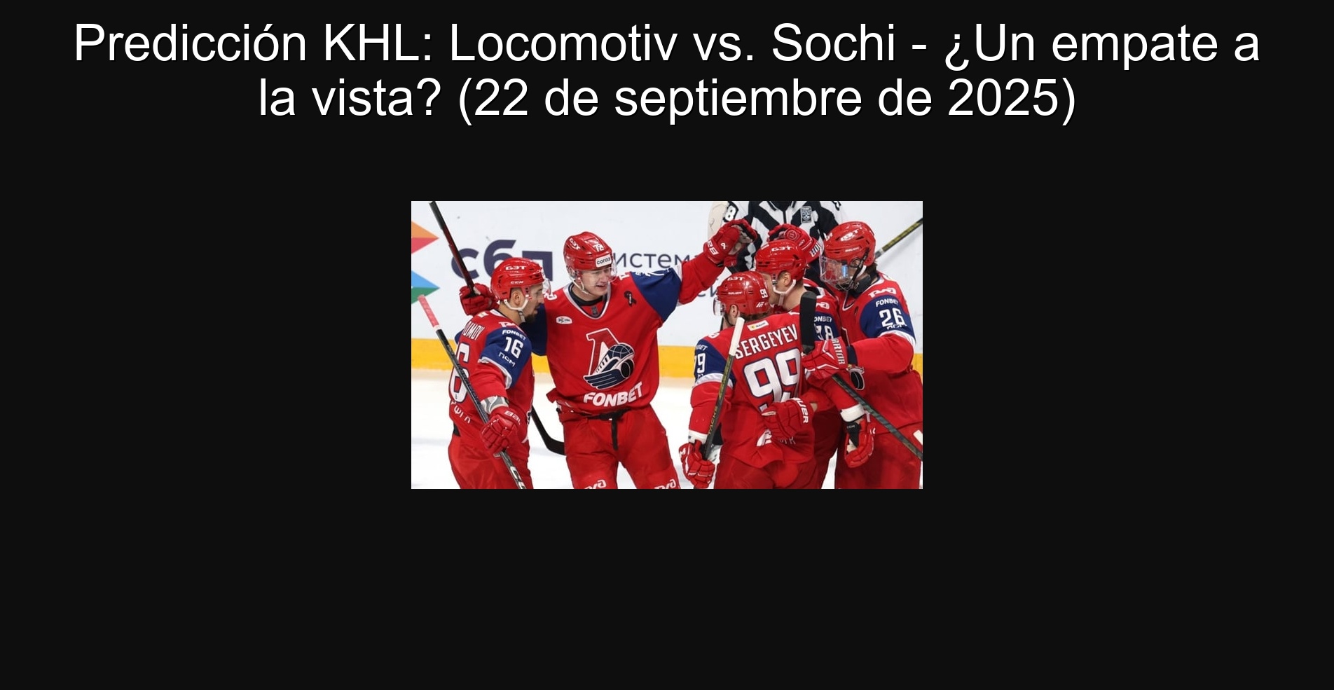 Predicción KHL: Locomotiv vs. Sochi - ¿Un empate a la vista? (22 de septiembre de 2025)
