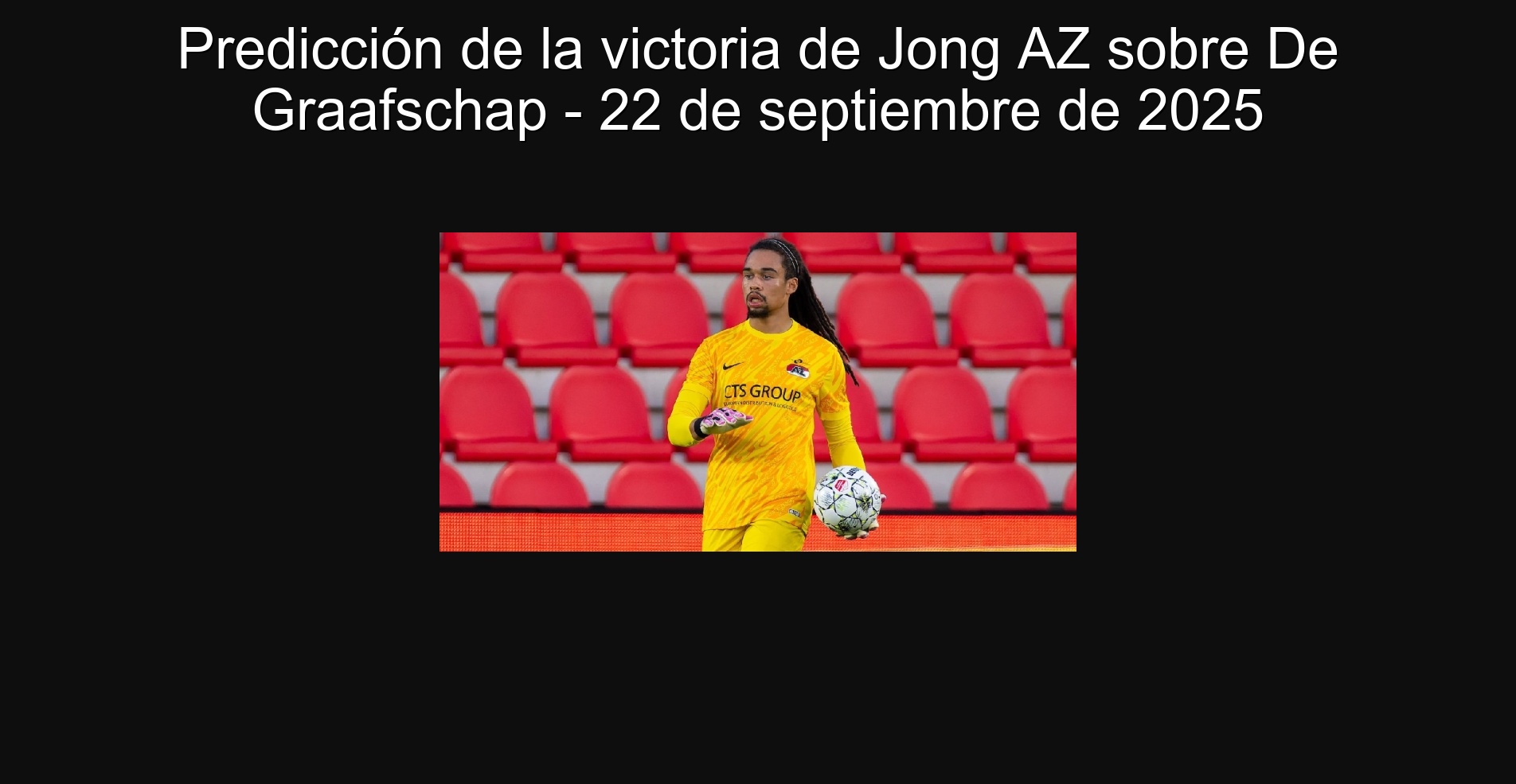 Predicción de la victoria de Jong AZ sobre De Graafschap - 22 de septiembre de 2025