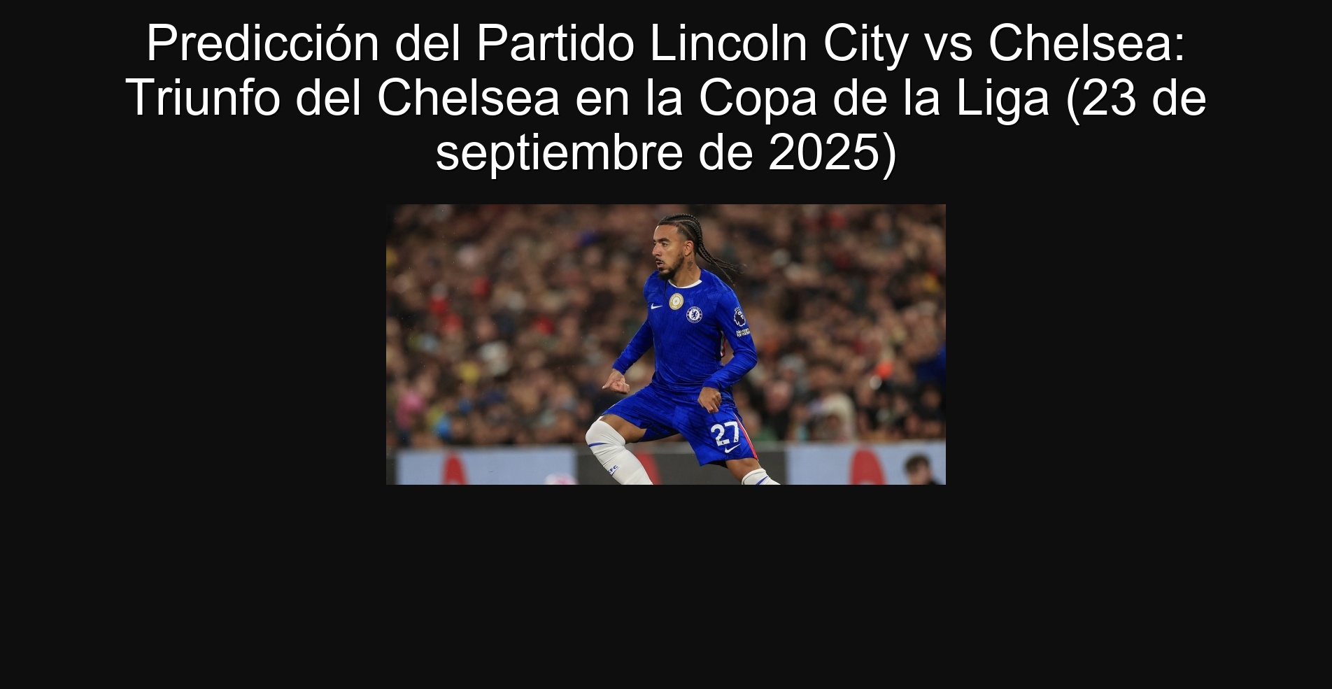 Predicción del Partido Lincoln City vs Chelsea: Triunfo del Chelsea en la Copa de la Liga (23 de septiembre de 2025)