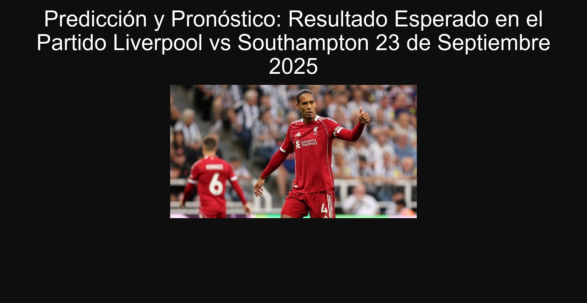 Predicción y Pronóstico: Resultado Esperado en el Partido Liverpool vs Southampton 23 de Septiembre 2025