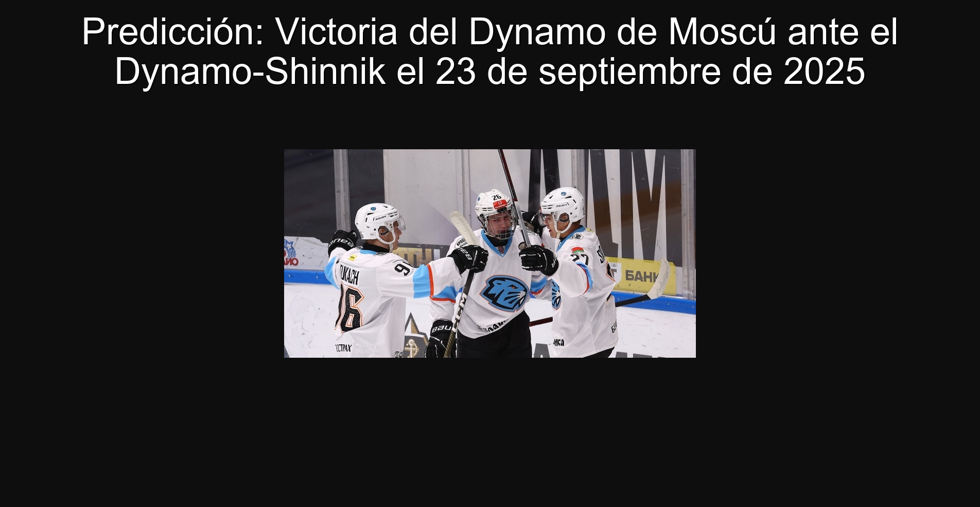 Predicción: Victoria del Dynamo de Moscú ante el Dynamo-Shinnik el 23 de septiembre de 2025
