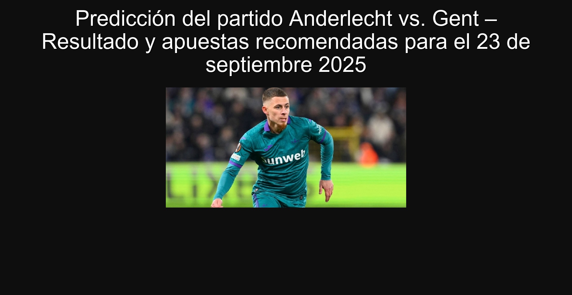 Predicción del partido Anderlecht vs. Gent – Resultado y apuestas recomendadas para el 23 de septiembre 2025