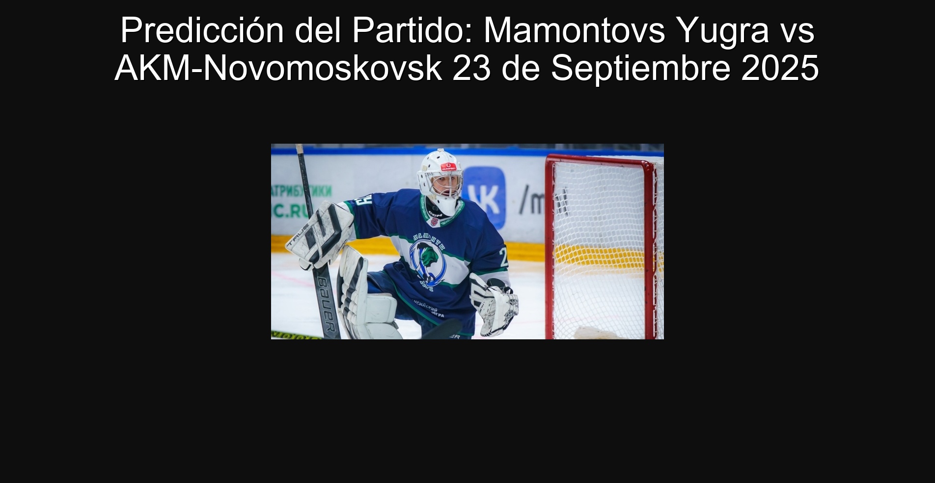 Predicción del Partido: Mamontovs Yugra vs AKM-Novomoskovsk 23 de Septiembre 2025