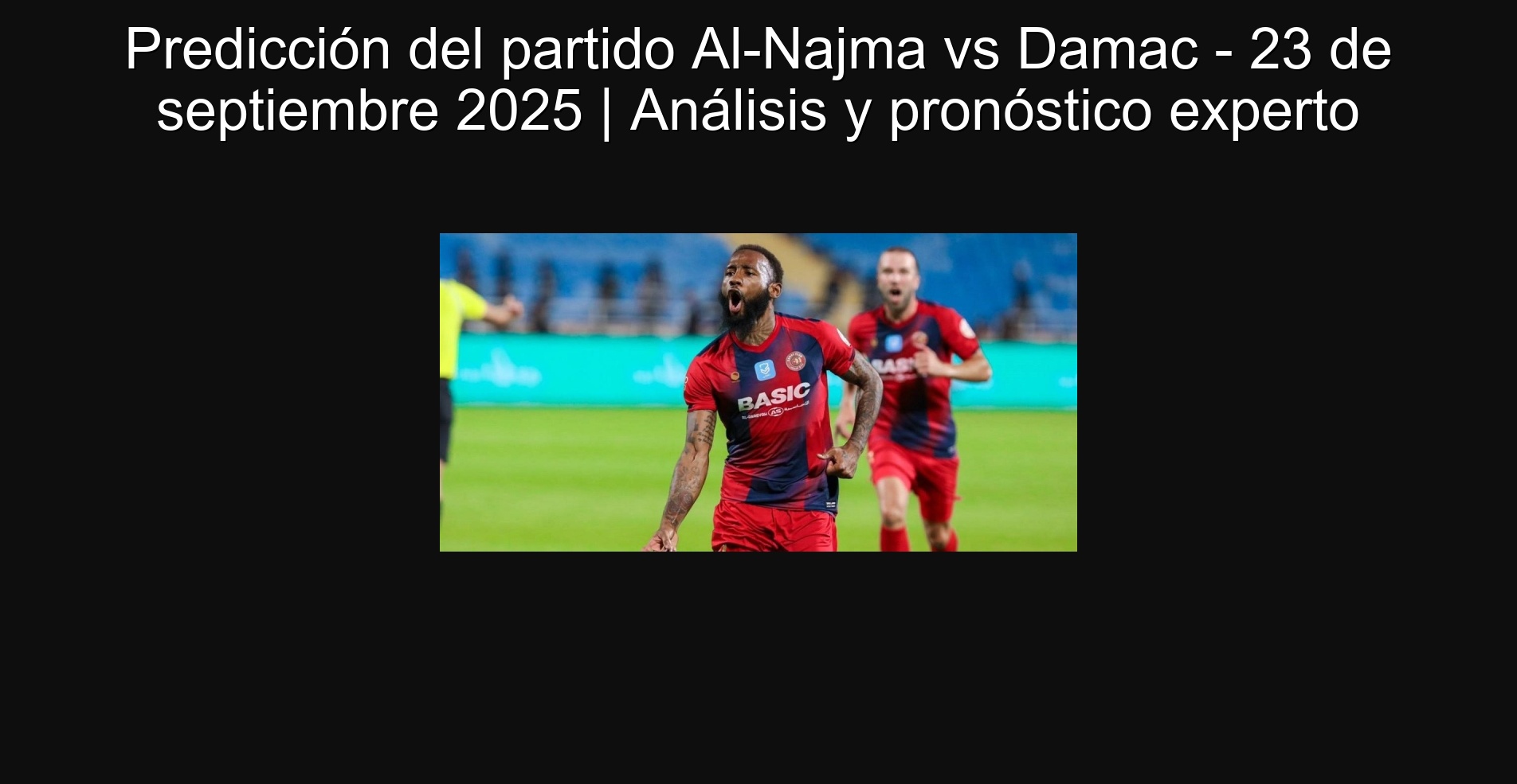 Predicción del partido Al-Najma vs Damac - 23 de septiembre 2025 | Análisis y pronóstico experto
