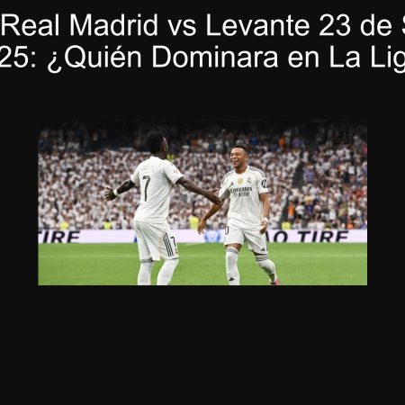 Real Madrid prediction VS Levante September 23, 2025: Who will dominate in the League?
