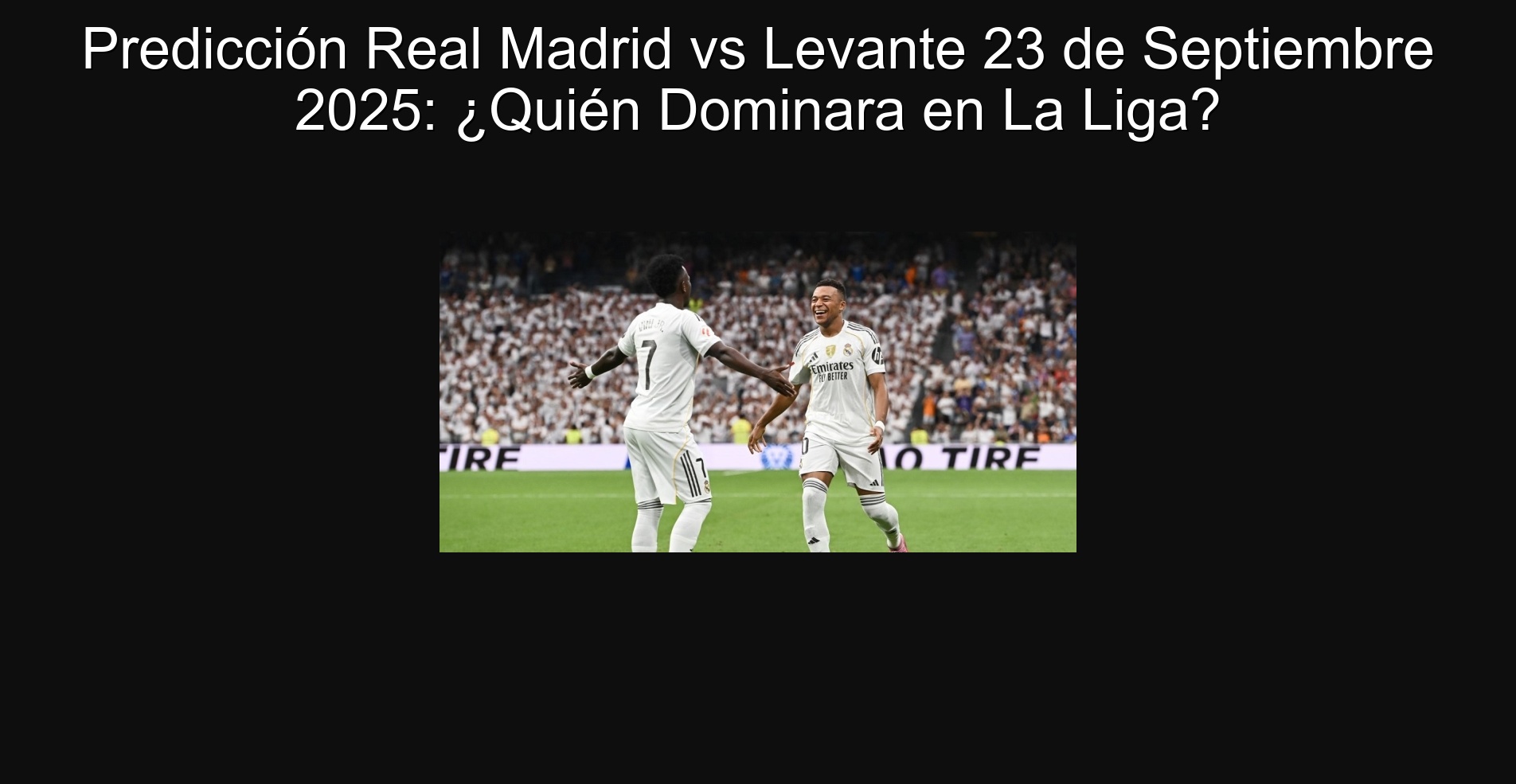 Predicción Real Madrid vs Levante 23 de Septiembre 2025: ¿Quién Dominara en La Liga?