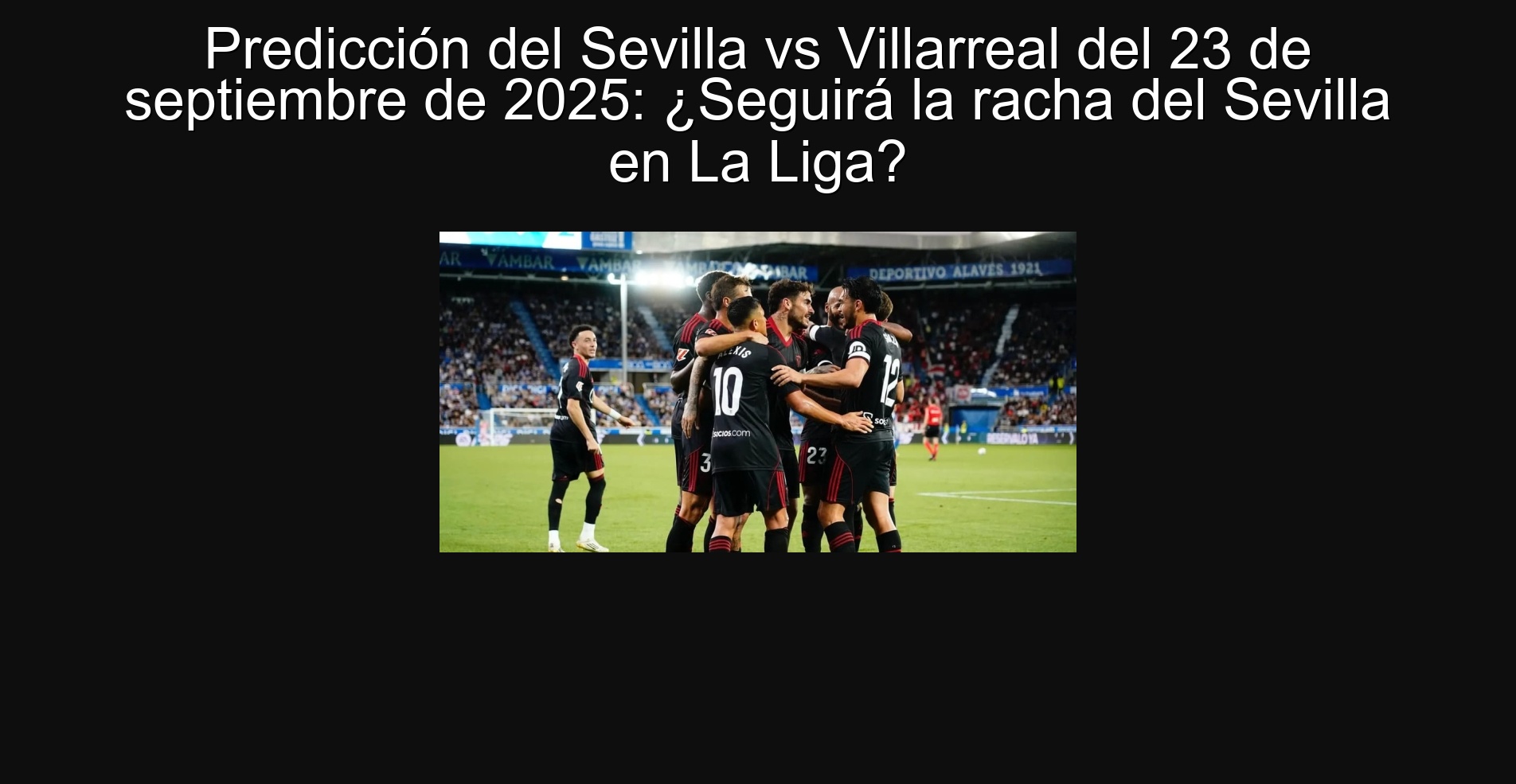 Predicción del Sevilla vs Villarreal del 23 de septiembre de 2025: ¿Seguirá la racha del Sevilla en La Liga?