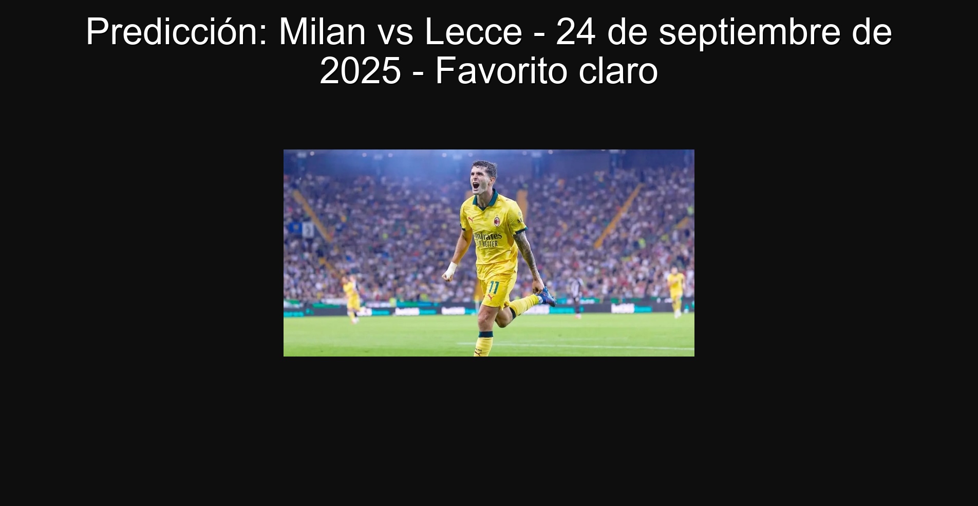 Predicción: Milan vs Lecce - 24 de septiembre de 2025 - Favorito claro