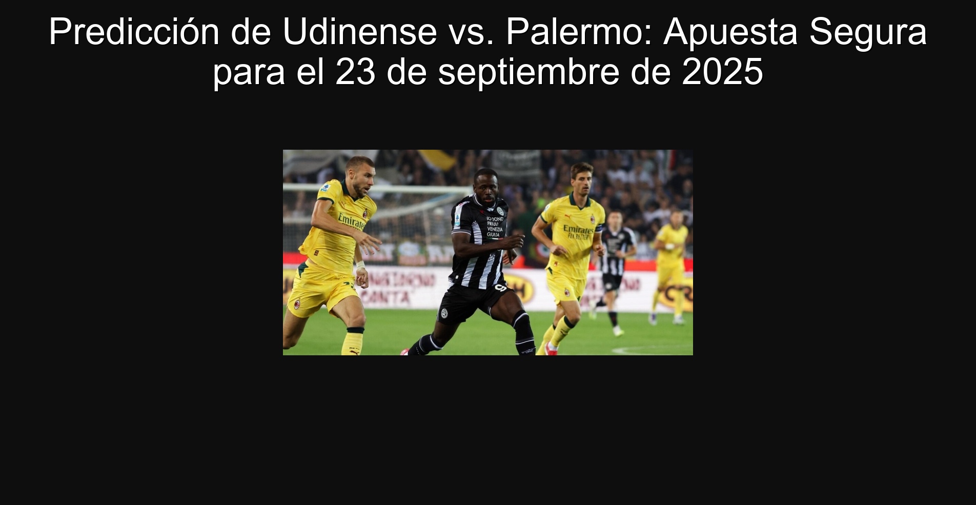 Predicción de Udinense vs. Palermo: Apuesta Segura para el 23 de septiembre de 2025