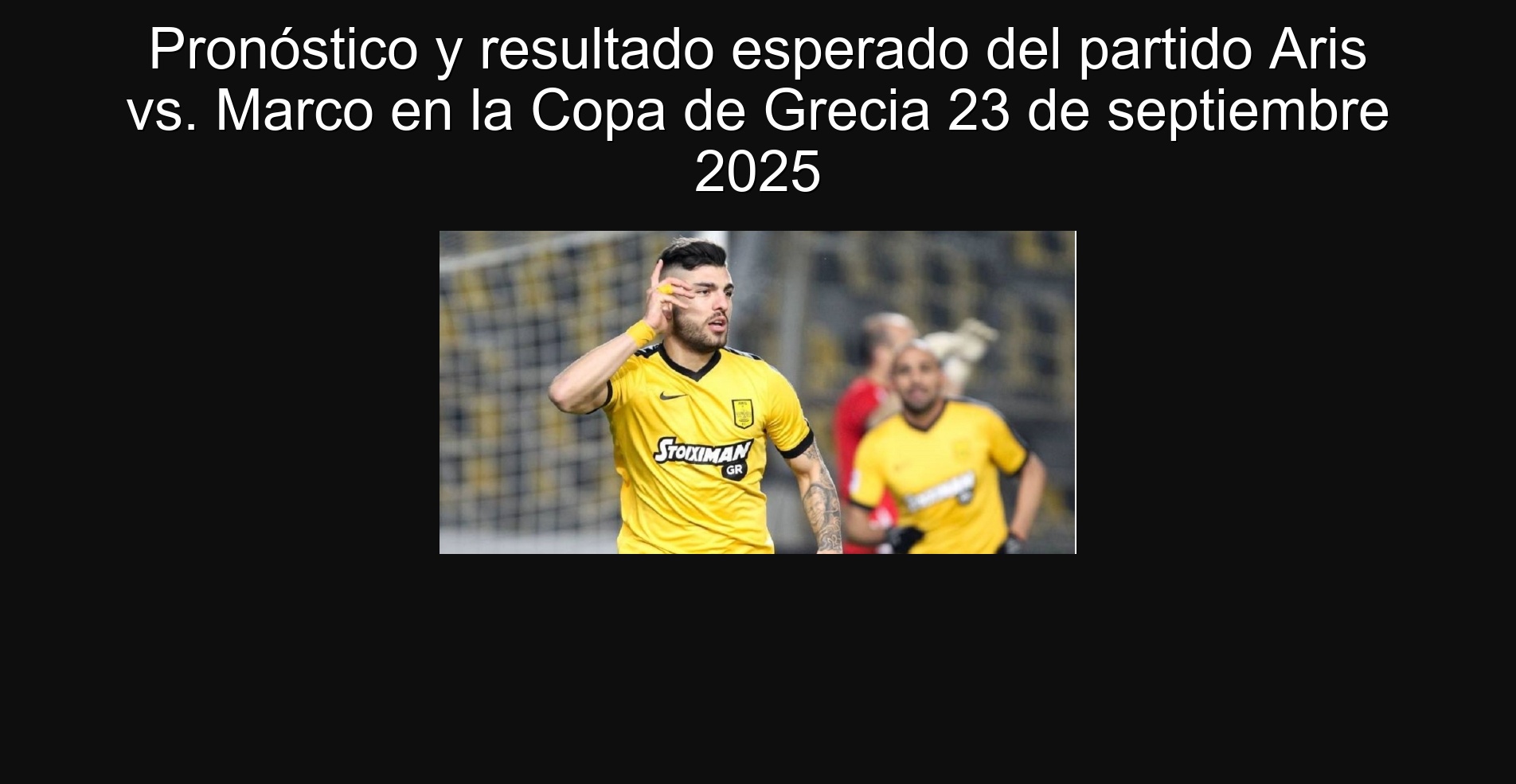 Pronóstico y resultado esperado del partido Aris vs. Marco en la Copa de Grecia 23 de septiembre 2025