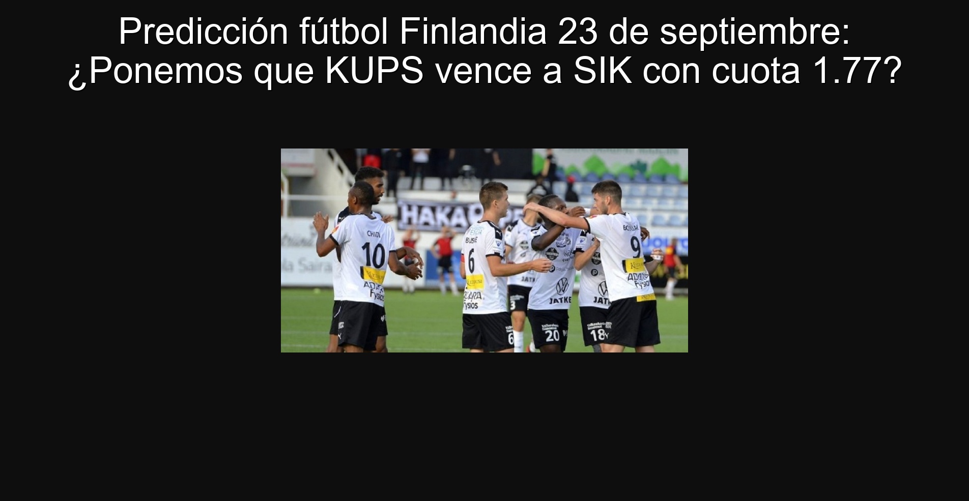Predicción fútbol Finlandia 23 de septiembre: ¿Ponemos que KUPS vence a SIK con cuota 1.77?