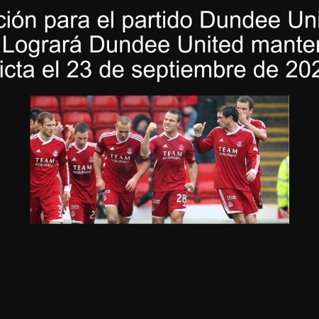 Prediction for the Duendee United Party vs. ABERDEEN: Will Duendee United manage to maintain his undefeated streak on September 23, 2025?