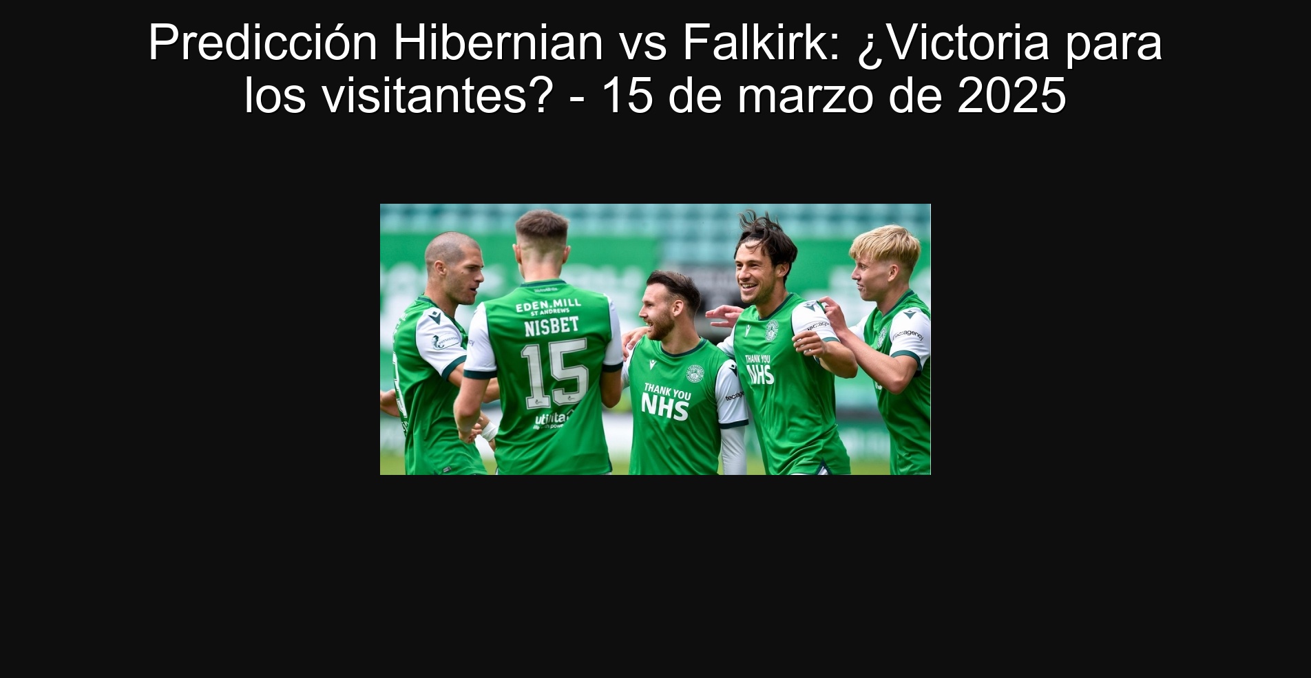 Predicción Hibernian vs Falkirk: ¿Victoria para los visitantes? - 15 de marzo de 2025