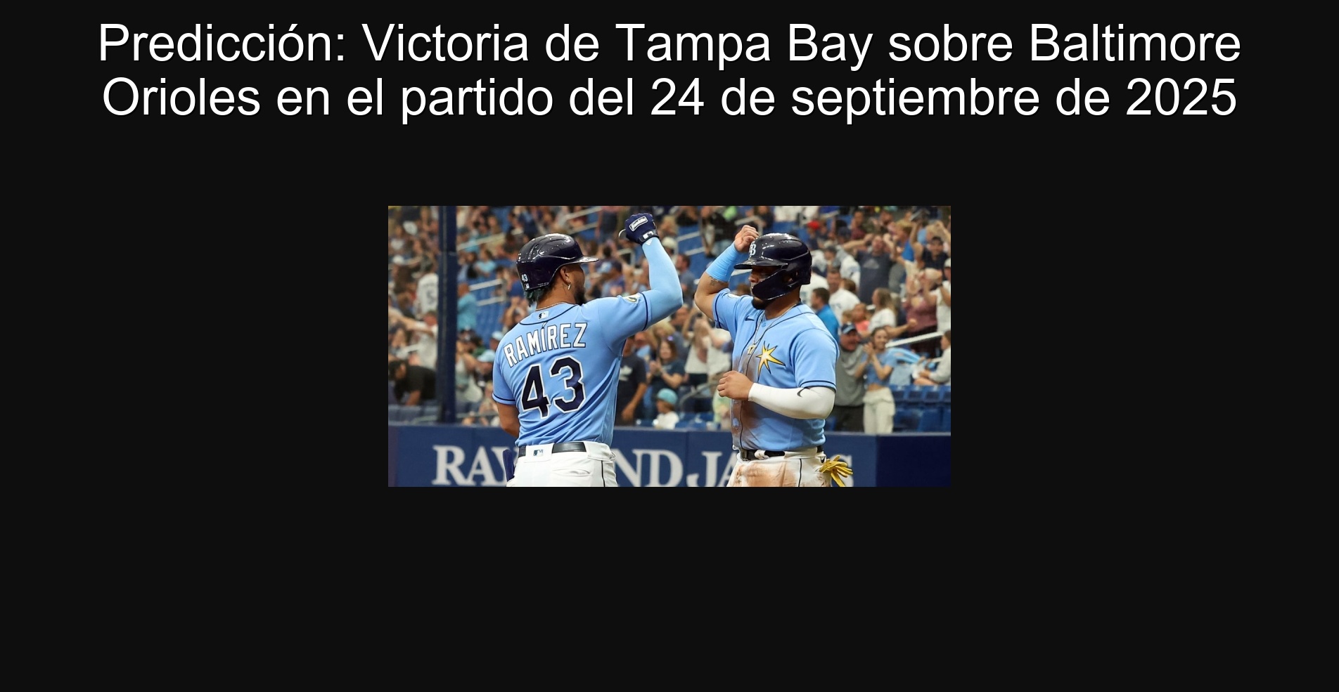 Predicción: Victoria de Tampa Bay sobre Baltimore Orioles en el partido del 24 de septiembre de 2025