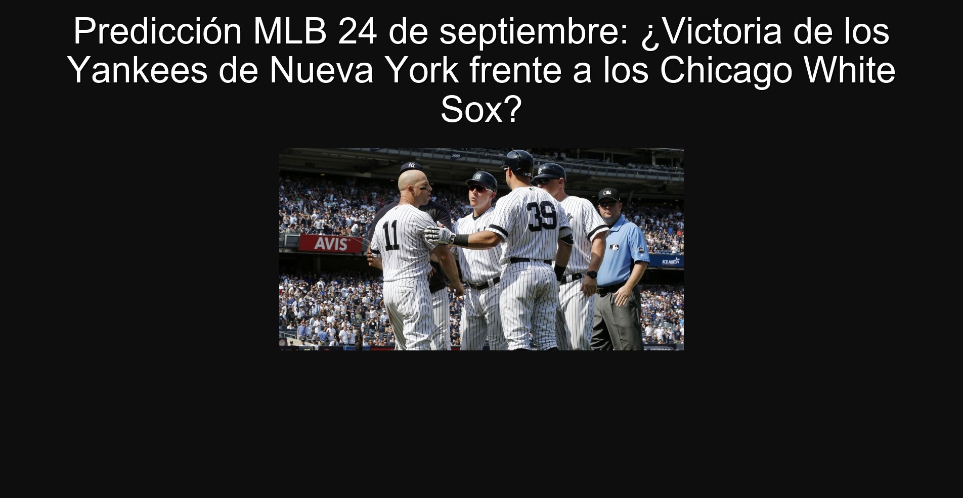 Predicción MLB 24 de septiembre: ¿Victoria de los Yankees de Nueva York frente a los Chicago White Sox?