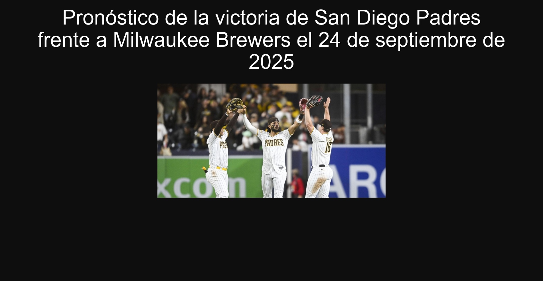 Pronóstico de la victoria de San Diego Padres frente a Milwaukee Brewers el 24 de septiembre de 2025