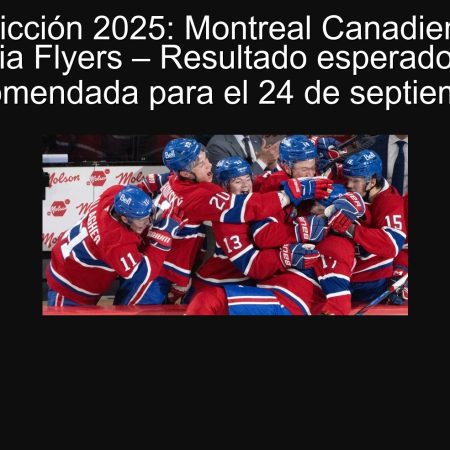 Prediction 2025: Montreal Canadiens vs Philadelphia Flyers – Expected Result and Recommended Bet for September 24