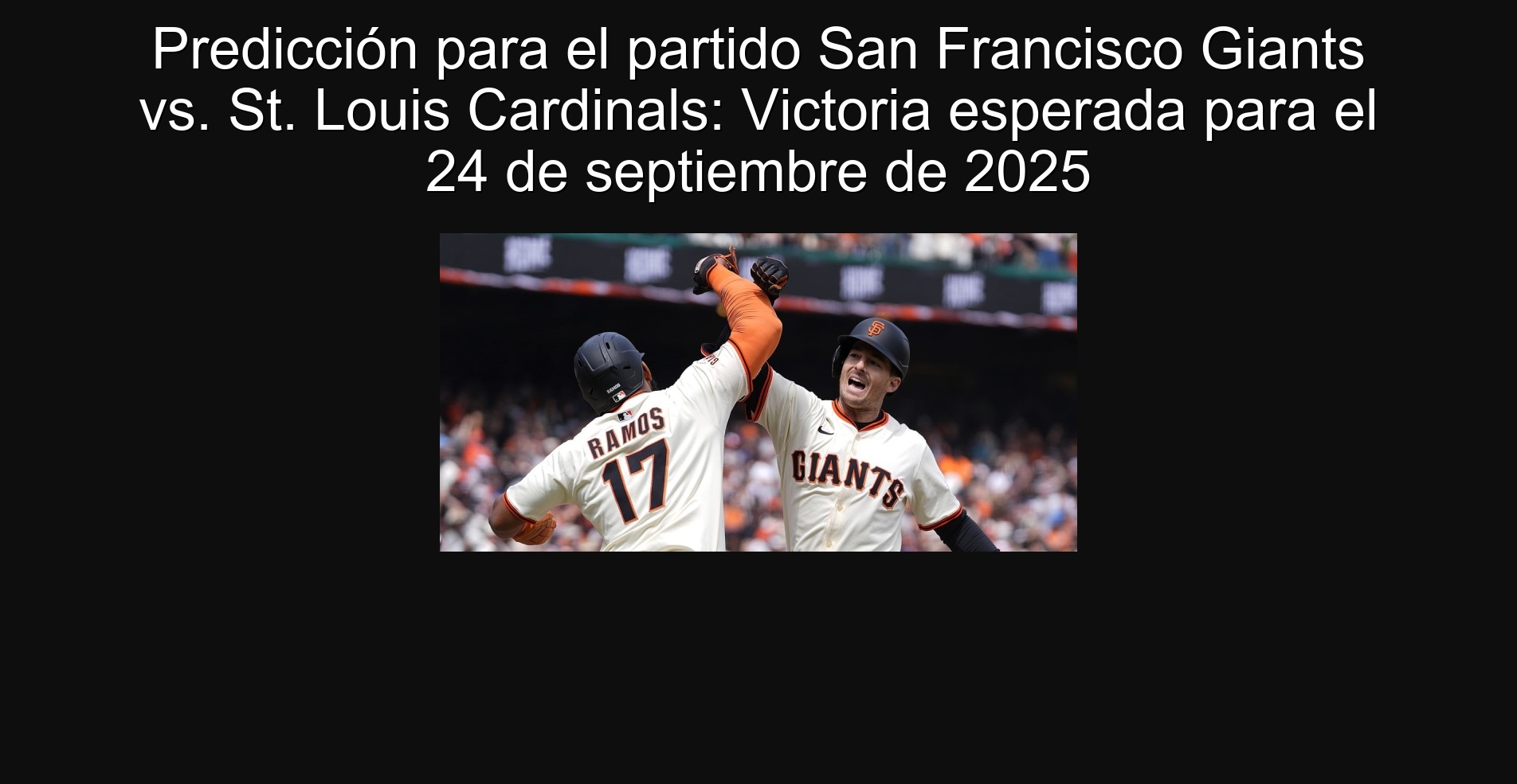 Predicción para el partido San Francisco Giants vs. St. Louis Cardinals: Victoria esperada para el 24 de septiembre de 2025