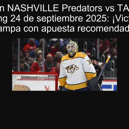 Prediction Nashville Predators vs Tampa Bay Lightning September 24, 2025: Tampa victory with recommended bet!