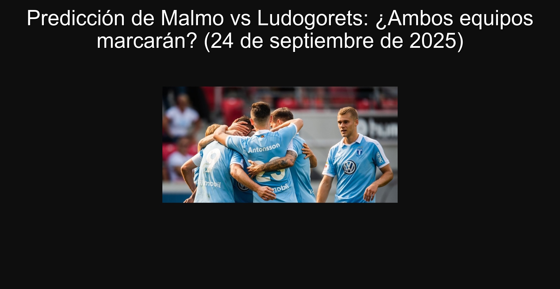 Predicción de Malmo vs Ludogorets: ¿Ambos equipos marcarán? (24 de septiembre de 2025)